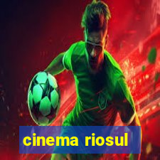 cinema riosul